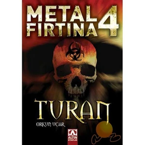 Metal Fırtına 4: Turan - Orkun Uçar