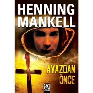 Ayazdan Önce - Henning Mankell