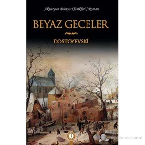 Beyaz Geceler-Fyodor Mihayloviç Dostoyevski