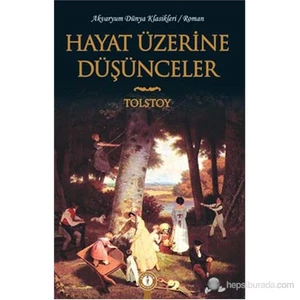 Hayat Üzerine Düşünceler-Lev Nikolayeviç Tolstoy
