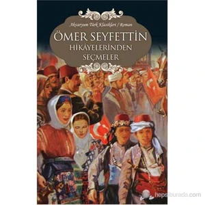 Ömer Seyfettin Hikayelerinden Seçmeler - Ömer Seyfettin