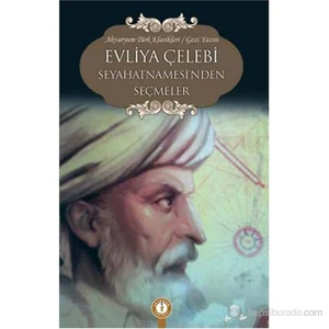 Evliya Çelebi Seyahatnamesi'Nden Seçmeler-Evliya Çelebi