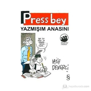 Press Bey Yazmışım Anasını - Latif Demirci