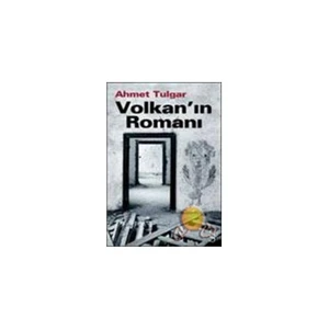 Volkan'ın Romanı - Ahmet Tulgar