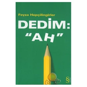 Dedim: "ah" - Feyza Hepçilingirler