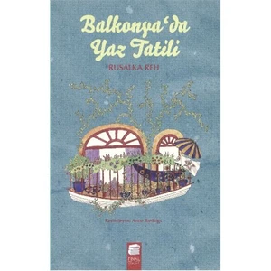 Balkonyada Yaz Tatili-Rusalka Reh