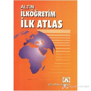 Altın İlköğretim İlk Atlas - Derleme