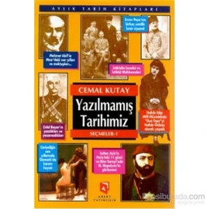 Yazılmamış Tarihimiz Seçmeler 1-Cemal Kutay
