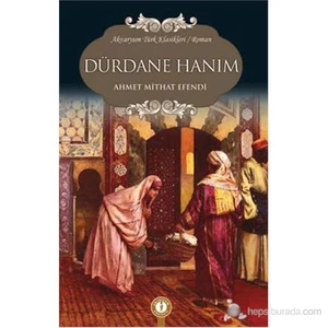 Dürdane Hanım-Ahmet Mithat Efendi