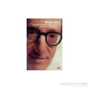 Seks Hakkında Bilmek İsteyip De Sormaya Asla Cesaret Edemedikleriniz...-Woody Allen