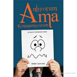 Anlıyorum Ama Konuşamıyorum-Mehmet Salih Uyan