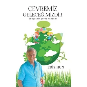Çevremiz Geleceğimizdir-Ediz Hun