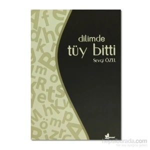 Dilimde Tüy Bitti - Sevgi Özel