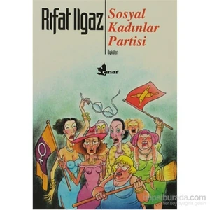 Sosyal Kadınlar Partisi: Öyküler - Rıfat Ilgaz