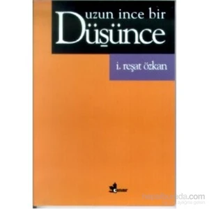 Uzun İnce Bir Düşünce-İ. Reşat Özkan