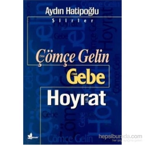 Çömçe Gelin 1966 Gebe 1968 Hoyrat 1971 - Aydın Hatipoğlu