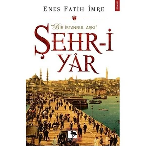 Şehr-i Yar "Bir İstanbul Aşkı"