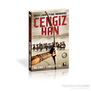 Moğolların Efsane İmparatoru Cengiz Han - Mehmet Samih Fethi