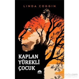Kaplan Yürekli Çocuk (Ciltli) - Linda Coggin