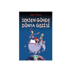 Seksen Günde Dünya Gezisi - Jules Verne