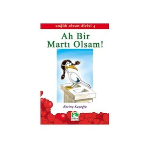Ah Bir Martı Olsam!