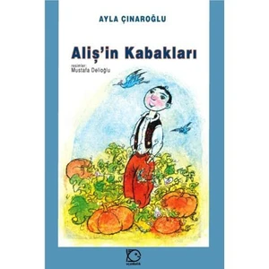 Aliş'in Kabakları - Ayla Çınaroğlu