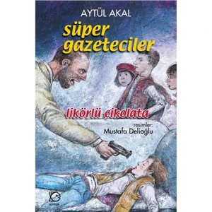 Süper Gazeteciler - Likörlü Çikolata