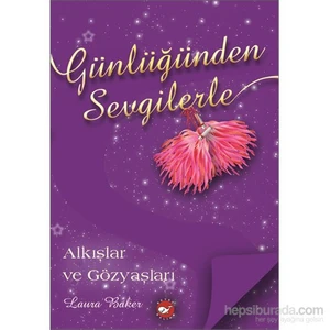 Günlüğünden Sevgilerle: Alkışlar ve Gözyaşları - Laura Baker