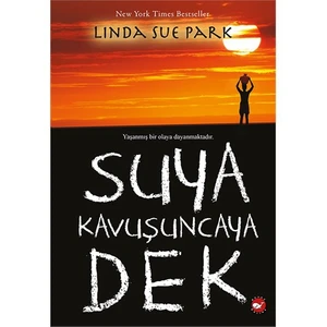 Suya Kavuşuncaya Dek - Linda Sue Park