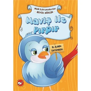 Minik Kahramanlardan Büyük Sözler: Maviş İle Pırpır - Emine Korkmazer