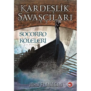 Kardeşlik Savaşçıları Socorro Köleleri - John Flanagan