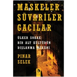 Maskeler Süvariler Gacılar - Pınar Selek