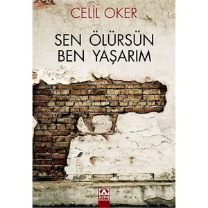 Sen Ölürsün Ben Yaşarım - Celil Oker