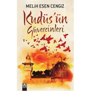 Kudüs’Ün Güvercinleri-Melih Esen Cengiz
