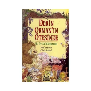 Derin Orman'ın Ötesinde  - Üç Diyar Maceraları 1 .kitap