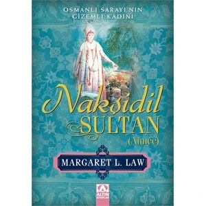 Nakşidil Sultan: Aimée - Margaret L. Law