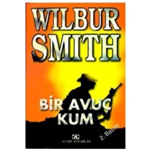 Bir Avuç Kum - Wilbur Smith
