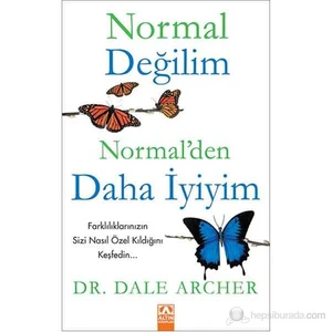 Normal Değilim Normal'den Daha İyiyim - Dale Archer