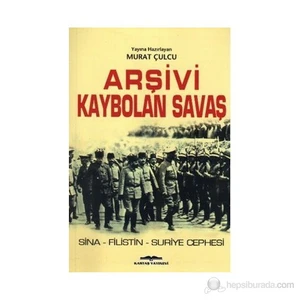 Arşivi Kaybolan Savaş - Murat Çulcu
