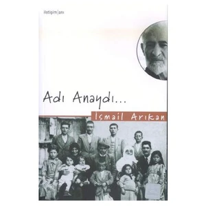 Adı Anaydı… - İsmail Arıkan