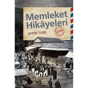 Memleket Hikayeleri - Ayfer Tunç