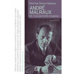 Andre Malraux: 20. Yüzyılda Politik Angajman - Perrine Simon-Nahum