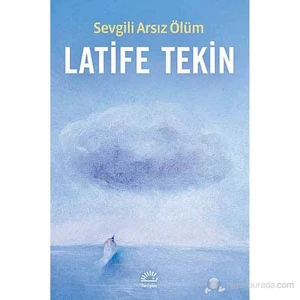 Sevgili Arsız Ölüm - Latife Tekin