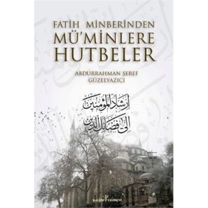 Fatih Minberinden Müminlere Hutbeler (1-2)-Abdurrahman Şeref