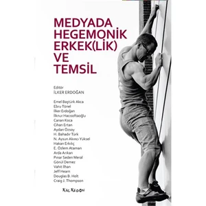 Medyada Hegemonik Erkek(Lik) Ve Temsil-İlker Erdoğan