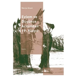 Eylem Ve Düşünce Açısından 19. Yüzyıl-Necip Alsan