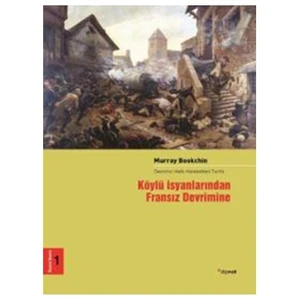 Köylü İsyanlarından Fransız Devrimine - (Devrimci Halk Hareketleri Tarihi 1)-Murray Bookchin