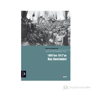 1905'Ten 1917'Ye Rus Devrimleri - (Devrimci Halk Hareketleri Tarihi 3 Cilt)-Murray Bookchin