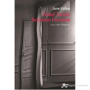 Cinsel Tacizle Suçlanan Feminist-Jane Gallop