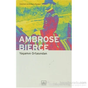 Yaşamın Ortasından - Ambrose Bierce